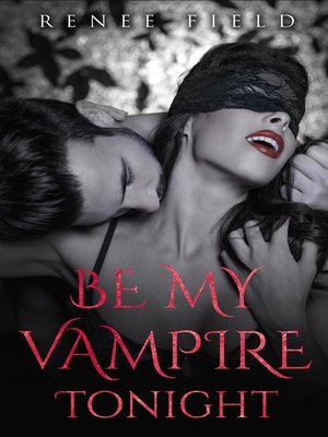 cover image of Be My Vampire Tonight